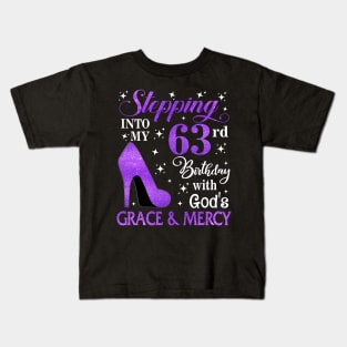 Stepping Into My 63rd Birthday With God's Grace & Mercy Bday Kids T-Shirt